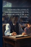 Memoria Relativa à Las Enseñanzas De Los Sordo-mudos Y De Los Ciegos... Memoria Relativa à Las Enseñanzas De Los Sordo-mudos Y De Los Ciegos...