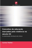 Conceitos de educação marcados pela violência no século XX