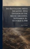 3rd Battalion, 140th Infantry, 35th Division in the Meuse-Argonne, September 26-October 3, 1918