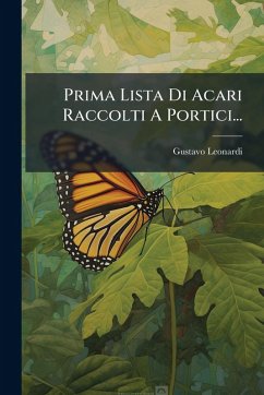 Prima Lista Di Acari Raccolti A Portici... - Leonardi, Gustavo