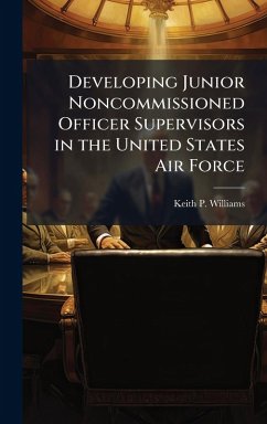 Cover Developing Junior Noncommissioned Officer Supervisors in the United States Air Force