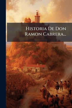 Cover Historia De Don Ramon Cabrera...