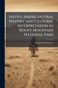 Cover Native American Oral History and Cultural Interpretation in Rocky Mountain National Park