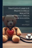 Trattato Clinico E Pratico Delle Malattie Dell'infanzia E Della Fanciullezza