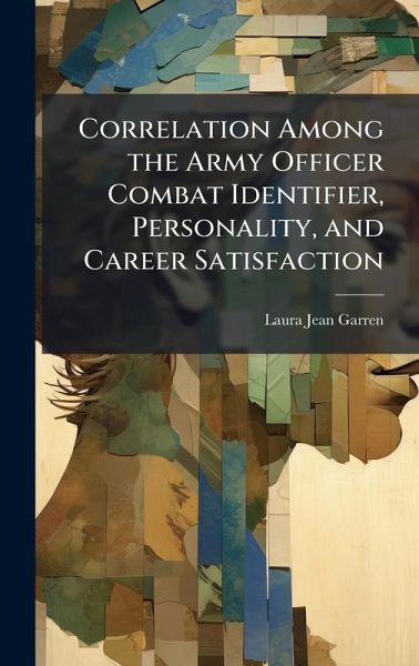 Correlation Among the Army Officer Combat Identifier, Personality, and Career Satisfaction