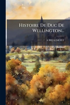 Cover Histoire De Duc De Wellington...