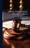 Drug Trafficking Within Mexico