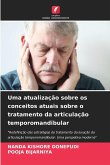 Uma atualização sobre os conceitos atuais sobre o tratamento da articulação temporomandibular Uma atualização sobre os conceitos atuais sobre o tratamento da articulação temporomandibular