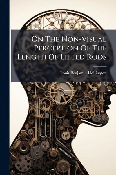 On The Non-visual Perception Of The Length Of Lifted Rods On The Non-visual Perception Of The Length Of Lifted Rods