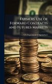 Farmers' Use of Forward Contracts and Futures Markets Farmers' Use of Forward Contracts and Futures Markets