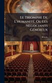 Le Triomphe De L'humanitÃ(c), Ou Les NÃ(c)gociants GÃ(c)nÃ(c)reux