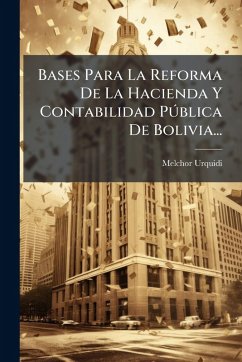 Bases Para La Reforma De La Hacienda Y Contabilidad PÃ°blica De Bolivia... - Urquidi, Melchor
