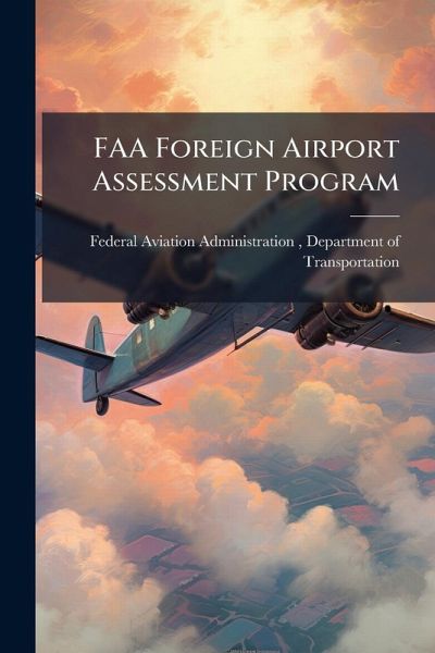 FAA Foreign Airport Assessment Program FAA Foreign Airport Assessment Program