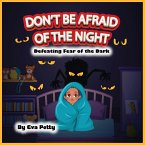 Don't be Afraid of the Night Don't be Afraid of the Night