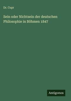 Sein oder Nichtsein der deutschen Philosophie in Böhmen 1847 - Cupr