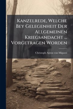 Cover Kanzelrede, Welche Bey Gelegenheit Der Allgemeinen Kriegsandacht ... Vorgetragen Worden