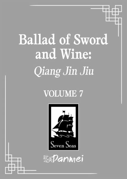 Ballad of Sword and Wine: Qiang Jin Jiu (Novel) Vol. 7 Ballad of Sword and Wine: Qiang Jin Jiu (Novel) Vol. 7