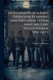 Development of a Joint Operation Planning and Execution System Army Military Occupational Specialty Development of a Joint Operation Planning and Execution System Army Military Occupational Specialty