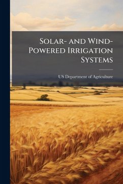 Solar- and Wind-Powered Irrigation Systems Solar- and Wind-Powered Irrigation Systems