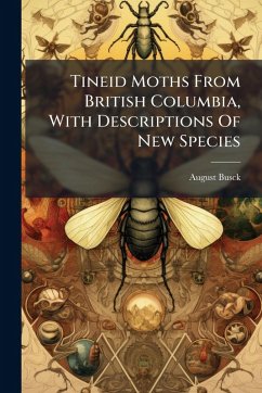 Tineid Moths From British Columbia, With Descriptions Of New Species Cover Tineid Moths From British Columbia, With Descriptions Of New Species