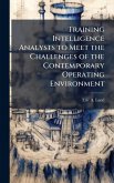 Training Intelligence Analysts to Meet the Challenges of the Contemporary Operating Environment
