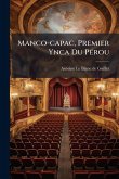 Manco-capac, Premier Ynca Du PÃ(c)rou Manco-capac, Premier Ynca Du PÃ(c)rou