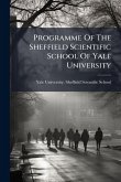 Programme Of The Sheffield Scientific School Of Yale University
