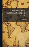 Histoire De La Dernière Guerre De Russie Histoire De La Dernière Guerre De Russie