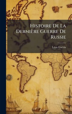 Cover Histoire De La Dernière Guerre De Russie