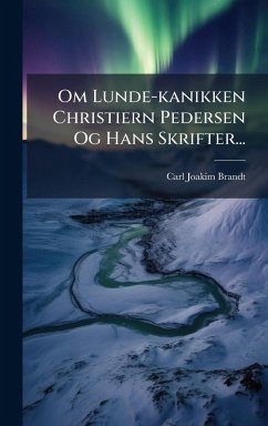 Cover Om Lunde-kanikken Christiern Pedersen Og Hans Skrifter...