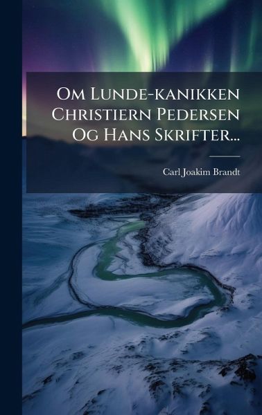 Om Lunde-kanikken Christiern Pedersen Og Hans Skrifter... Om Lunde-kanikken Christiern Pedersen Og Hans Skrifter...