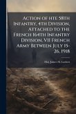 Action of hte 58th Infantry, 4th Division, Attached to the French 164th Infantry Division, VII French Army Between July 15-26, 1918