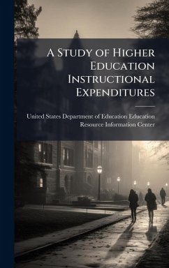 A Study of Higher Education Instructional Expenditures A Study of Higher Education Instructional Expenditures