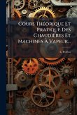 Cours ThÃ(c)orique Et Pratique Des Chaudières Et Machines Ã€ Vapeur...