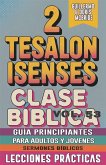 Clase Bíblica para Adultos y Jóvenes Guía Principiantes - 2 Tesalonisenses Clase Bíblica para Adultos y Jóvenes Guía Principiantes - 2 Tesalonisenses