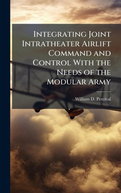 Cover Integrating Joint Intratheater Airlift Command and Control With the Needs of the Modular Army