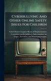 Cyberbullying And Other Online Safety Issues For Children Cyberbullying And Other Online Safety Issues For Children