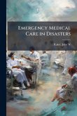 Emergency Medical Care in Disasters