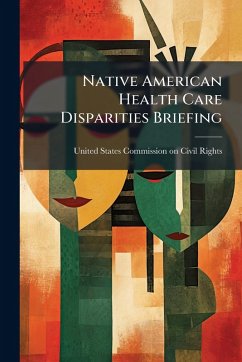 Native American Health Care Disparities Briefing Cover Native American Health Care Disparities Briefing