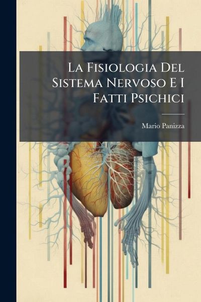 La Fisiologia Del Sistema Nervoso E I Fatti Psichici