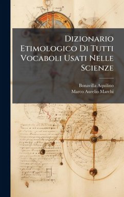 Cover Dizionario Etimologico Di Tutti Vocaboli Usati Nelle Scienze