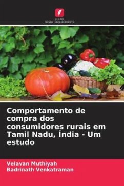 Cover Comportamento de compra dos consumidores rurais em Tamil Nadu, Índia - Um estudo