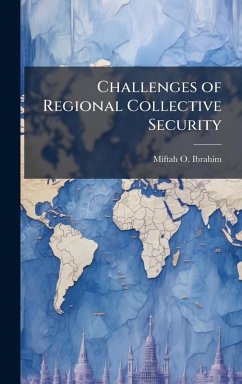 Challenges of Regional Collective Security - Ibrahim, Miftah O