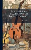 Fiorita Di Canti Tradizionali Del Popolo Italiano... Fiorita Di Canti Tradizionali Del Popolo Italiano...