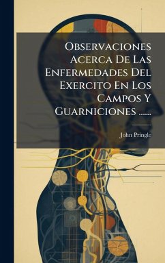 Cover Observaciones Acerca De Las Enfermedades Del Exercito En Los Campos Y Guarniciones ......
