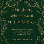 Daughter, what I want you to know...