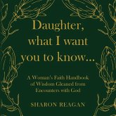 Daughter, what I want you to know... Daughter, what I want you to know...