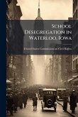 School Desegregation in Waterloo, Iowa