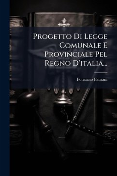 Cover Progetto Di Legge Comunale E Provinciale Pel Regno D'italia...