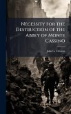 Necessity for the Destruction of the Abbey of Monte Cassino